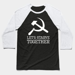 Let´s Starve Together - Anti Socialist & Communist Baseball T-Shirt